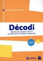 Couverture du livre « Décodi : niveau 2 : méthode pour enseigner la lecture aux élèves avec une déficience intellectuelle » de Anne-Francoise De Chambrier aux éditions Retz