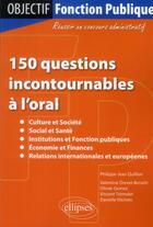 Couverture du livre « 150 questions incontournables a l'oral : - culture et societe, - social et sante, - institutions et » de Quillien/Gomez aux éditions Ellipses