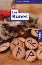 Couverture du livre « Les runes ; la magie de leurs pouvoirs » de Jean-Paul Ronecker aux éditions Grancher