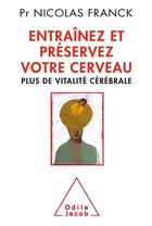 Couverture du livre « Entraînez et préservez votre cerveau » de Nicolas Franck aux éditions Odile Jacob