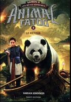 Couverture du livre « Animal Tatoo - saison 2 ; les bêtes suprêmes Tome 3 : le retour » de Johnson Varian aux éditions Bayard Jeunesse