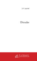 Couverture du livre « Diouke » de J-F Lauret aux éditions Le Manuscrit