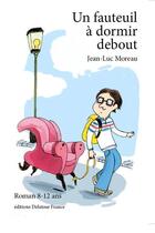 Couverture du livre « Un fauteuil à dormir debout » de Jean-Luc Moreau aux éditions Delatour