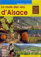 Couverture du livre « La route des vins d'Alsace » de Francis Lichtle aux éditions Gisserot