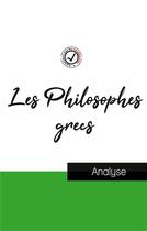 Couverture du livre « Les philosophes grecs (étude et analyse complète de leurs pensées) » de  aux éditions Comprendre La Philosophie