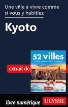 Couverture du livre « Une ville à vivre comme si vous y habitiez - Kyoto » de  aux éditions Ulysse