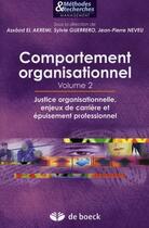 Couverture du livre « Comportement organisationnel t.2 ; justice organisationnelle, enjeux de carrière et épuisement professionnel » de El Akremi/Guerrero aux éditions De Boeck Superieur