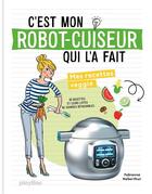 Couverture du livre « C'est mon robot-cuiseur qui l'a fait ; mes recettes veggie » de  aux éditions Play Bac