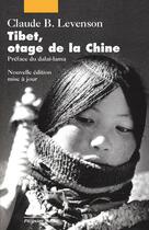 Couverture du livre « Tibet, otage de la chine » de Claude B. Levenson aux éditions Editions Philippe Picquier