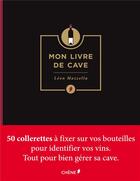 Couverture du livre « Mon livre de cave » de Leon Mazella aux éditions Chene