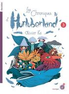 Couverture du livre « Les chroniques d'Hurluberland t.3 » de Olivier Ka aux éditions Rouergue
