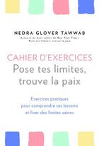 Couverture du livre « Cahier d'exercices pose tes limites, trouve la paix » de Nedra Glover Tawwab aux éditions Guy Trédaniel