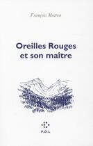 Couverture du livre « Oreilles rouges et son maître » de Francois Matton aux éditions P.o.l