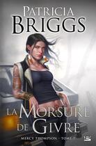 Couverture du livre « Mercy Thompson Tome 7 : la morsure du givre » de Patricia Briggs aux éditions Milady