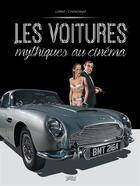 Couverture du livre « Les voitures mythiques au cinéma » de Chanoinat et Loirat aux éditions Jungle