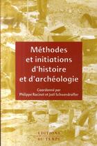 Couverture du livre « Méthodes et initiations d'histoire et d'archéologie » de Philippe Racinet et Joel Schwerdroffer aux éditions Editions Du Temps