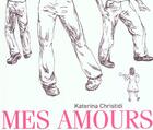 Couverture du livre « Mes amours - epuise » de Katerina Christidi aux éditions Thierry Magnier