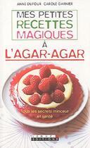 Couverture du livre « Mes petites recettes magiques à l'agar-agar » de Dufour/Garnier aux éditions Leduc