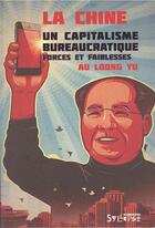 Couverture du livre « Chine ; un capitalisme bureaucratique ; forces et faiblesses » de Au Loong Yu aux éditions Syllepse