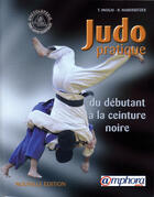 Couverture du livre « Judo pratique ; du débutant à la ceinture noire » de Inogai T. aux éditions Amphora