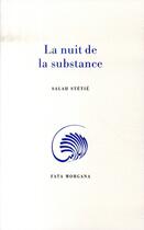 Couverture du livre « La nuit de la substance » de Salah Stetie aux éditions Fata Morgana