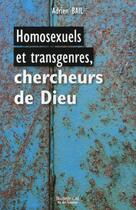 Couverture du livre « Homosexuels et transgenres, chercheurs de Dieu » de Adrien Bail aux éditions Nouvelle Cite