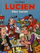 Couverture du livre « Lucien t.2 ; chez Lucien » de Frank Margerin aux éditions Fluide Glacial