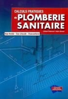 Couverture du livre « Calculs pratiques de plomberie sanitaire » de Gilbert Dubreuil aux éditions Edipa