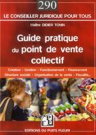 Couverture du livre « Guide pratique du point de vente collectif » de Didier Tonin aux éditions Puits Fleuri