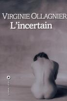 Couverture du livre « L'incertain » de Ollagnier V aux éditions Liana Levi