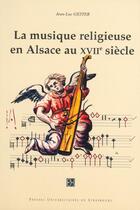 Couverture du livre « La musique religieuse en alsace au 17e siecle » de Gester Jean-Luc aux éditions Pu De Strasbourg