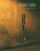 Couverture du livre « Antonioni - Ferrare » de Thierry Roche et Guy Jungblut aux éditions Yellow Now