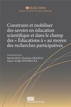 Couverture du livre « Construire et mobiliser des savoirs en éducation scientifique et dans le champ des 