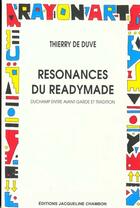 Couverture du livre « Resonances du readymade - duchamp entre avant-garde et tradition » de Thierry De Duve aux éditions Jacqueline Chambon