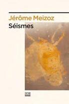 Couverture du livre « Séismes » de Jerome Meizoz aux éditions Zoe