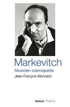 Couverture du livre « Markevitch, musicien cosmopolite » de Jean-Francois Monnard aux éditions Infolio