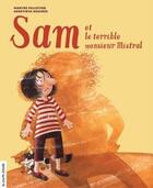 Couverture du livre « Sam et le terrible monsieur Mistral » de Genevieve Despres et Marthe Pelletier aux éditions La Courte Echelle