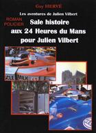 Couverture du livre « Sale histoire aux 24 heures du Mans pour Julien Vilbert » de Guy Herve aux éditions Guy Herve