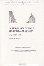 Couverture du livre « La responsabilité civile des dirigeants sociaux » de Soraya Messai-Bahri aux éditions Irjs