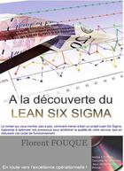 Couverture du livre « À la découverte du lean six sigma » de Florent Fouque aux éditions Books On Demand