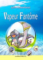 Couverture du livre « Vapeur fantôme » de Robert Daniel Syriex aux éditions Syriex R. D.