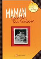 Couverture du livre « Maman, raconte ton histoire... » de Laetitia Graffart aux éditions Wartberg