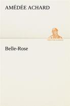 Couverture du livre « Belle-rose » de Amedee Achard aux éditions Tredition