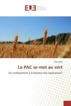 Couverture du livre « La pac se met au vert - un verdissement a la hauteur des esperances? » de Behr Clara aux éditions Editions Universitaires Europeennes