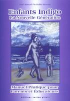 Couverture du livre « Enfants indigo ; la nouvelle generation » de Jose-Manuel Moreno aux éditions Vesica Piscis