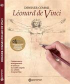 Couverture du livre « Dessiner comme Léonard de Vinci » de  aux éditions Parramon