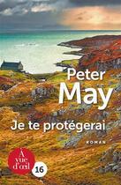 Couverture du livre « Je te protégerai » de Peter May aux éditions A Vue D'oeil