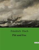 Couverture du livre « Pitt und Fox » de Huch Friedrich aux éditions Culturea