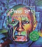 Couverture du livre « Paris 18e l'essentiel » de Lucas Lahargoue aux éditions Editions Nomades