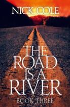 Couverture du livre « The Road is a River » de Nick Cole aux éditions Epagine